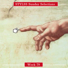 STYLSS Sunday Selections: Week 79