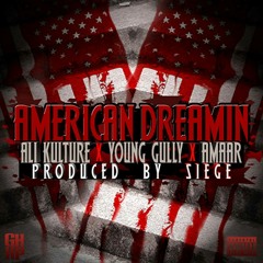 Ali Kulture ft. Young Gully & Amaar - American Dreamin