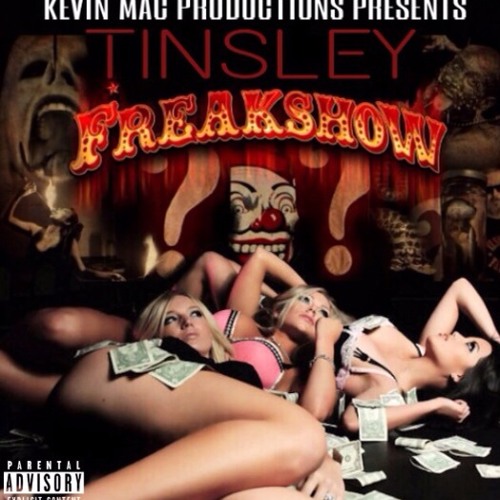 Freakshow - Tinsley (Prod. by Brad Bridges/ Kevin Mac)