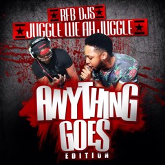 @RFB DJS PRESENTS JUGGLE WE AH JUGGLE: ANYTHING GOES EDITION MIX CD