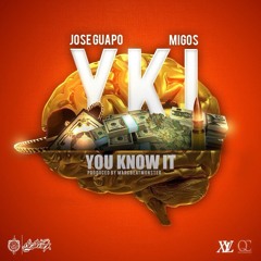 Jose Guapo - You Know It Feat. Migos