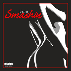 Smashin [Prod By Nash B]