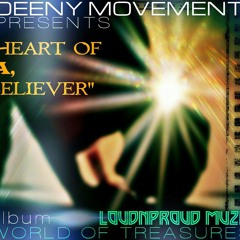 "Heart Of A Believer" | Deeny Movement