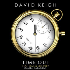 David Keigh - Time Out feat. Roze & Rell Riley