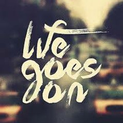 Life Goes On
