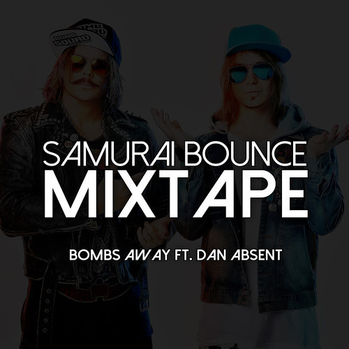 Bombs Away - SAMURAI BOUNCE MIXTAPE (Ft. Dan Absent) [Melbourne Bounce]