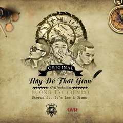 Hãy Để Thời Gian ( Buông Tay Remix ) - ItsLee ft Gizmo & Storos