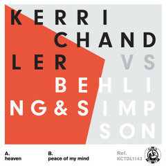 Kerri Chandler - Peace of my Mind (Behling & Simpson Remix)