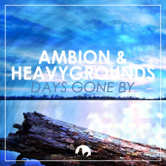 Ambion & Heavygrounds - Days Gone By (Preview)