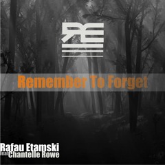 Rafau Etamski Feat Chantelle Rowe - Remember To Forget