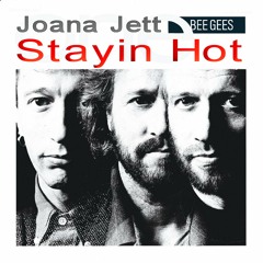 Bee Gees,   Stayin Hot  - Joana Jett