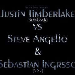 Justin Timberlake vs. Steve Angello & Sebastian Ingrosso - Sexy 555 (Victor Gray Mashup)