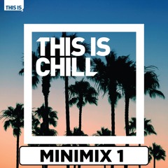This Is Chill; MINIMIX 1