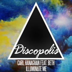 Carl Hanaghan Feat. Beth - Illuminate Me