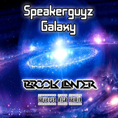 Speakerguyz - Galaxy (Brooklander Reverse Bass Remix) Free Download!!