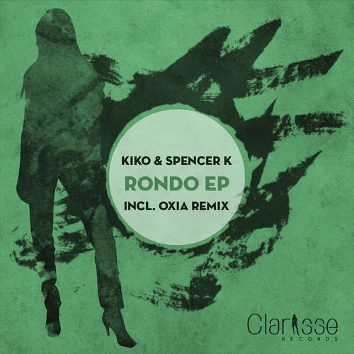 Kiko & Spencer K - Rondo (OXIA Remix) - Clarisse Records