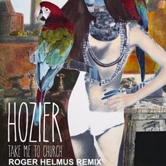 Hozier - Take Me To Church (Roger Helmus Remix) | Free Download