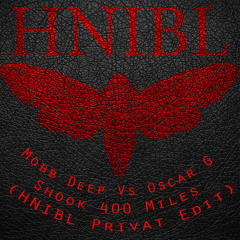 Oscar G & Mobb Deep  - 4000 Miles Shook Ones (HNIBL Privat Edit)