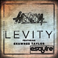 HELENA Feat. Shawnee Taylor - Levity (eSQUIRE Vs OFFBeat Remix)