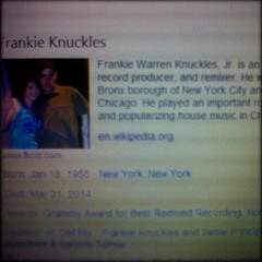 IN MEMORY OF MR. FRANKIE KNUCKLES