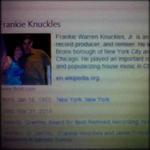 IN MEMORY OF MR. FRANKIE KNUCKLES