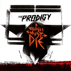 Stream Theprodigyfansaudiodefens Listen To Invaders Must Die Samples Playlist Online For Free On Soundcloud