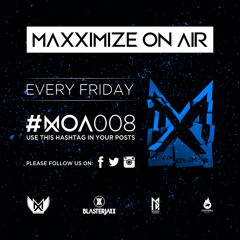 Maxximize On Air - Episode #008