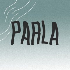 PARLA - I've Been A Mess