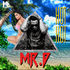 Mr D- Hot Hot