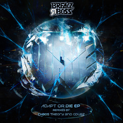 Adapt or Die (Original) -OUT NOW ON BREAKZ R BOSS RECORDS!