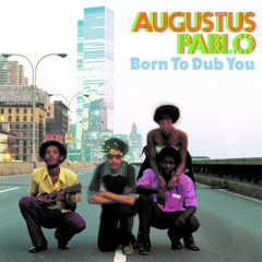 Augustus Pablo - Born to Dub You from Born to Dub You LP