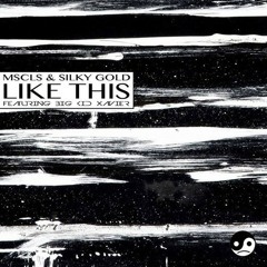 MSCLS & Silky Gold (Ft Big Kid Xavier) - Like This [Free Download]