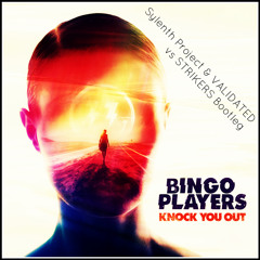 Bingo Players - Knock You Out (Sylenth Project & VALIDATED vs STRIKERS Bootleg) FREE DOWNLOAD **