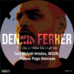 01. Dennis Ferrer - P 2 Da J (Metodi Hristov Remix)
