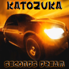 Katozuka - Seconds Dream