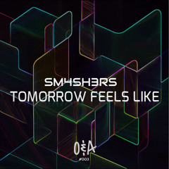 SM4SH3RS - Tomorrow Feels Like (Original Mix)