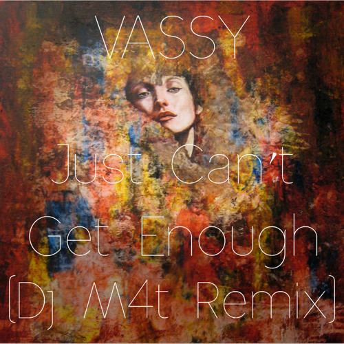 Vassy - Just Can't Get Enough (Dj M4t Remix)