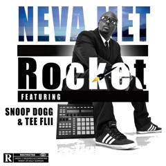 Rocket - Neva Met (feat. Snoop Dogg & TeeFlii)
