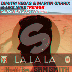 Dimitri Vegas & Like Mike Vs. Sam Smith - La La La Tremor (Alex Crok Mashup)