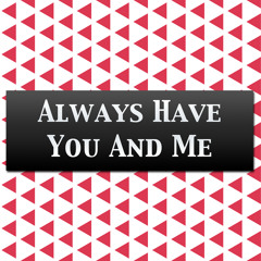 Always Have You And Me - David Burnham - "10 Year Plan" Film Version