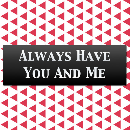Always Have You And Me - David Burnham - "10 Year Plan" Film Version