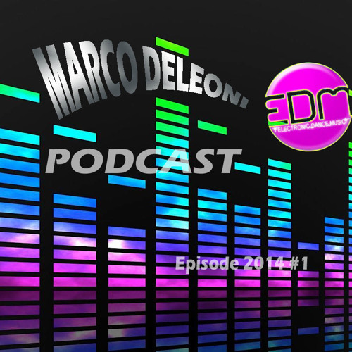 MARCO DELEONI EDM Podcast 2014 #1 [FREE DOWNLOAD]