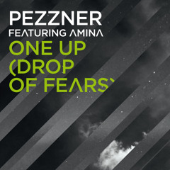 Pezzner feat. Amina - One Up (Drop of Fears) (André Hommen Remix)