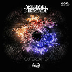 Callide & Intraspekt - Outbreak [EDM.com Premiere]