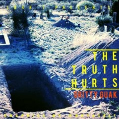 GRITTY GUAK - TRUTH HURTS