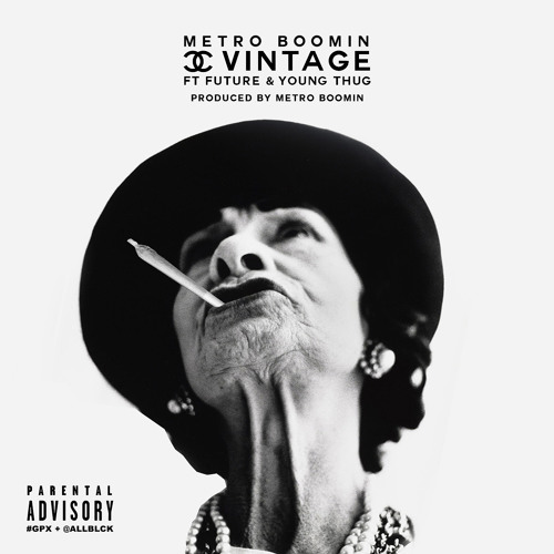 Metro Boomin- Chanel Vintage (Ft. Future & Young Thug) [Dirty] by MetroBoomin
