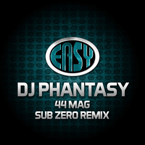 DJ Phantasy - 44 Mag (SUB ZERO REMIX)