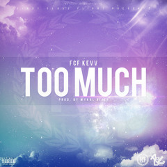 Too Much (CDQ) [Prod. By Mykal Riley]