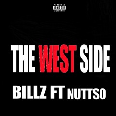 Nuttso Ft Billz - The West Side