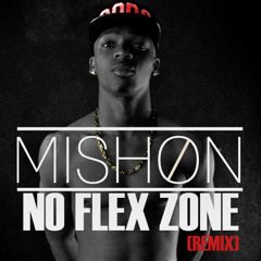 Mishon - No Flex Zone (Remix)